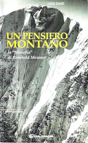 Beispielbild fr Un pensiero montano. La filosofia di Reinhold Messner zum Verkauf von libreriauniversitaria.it