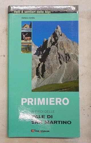 Primiero. Ai piedi delle Pale di San Martino (9788874801015) by ARDITO Stefano -