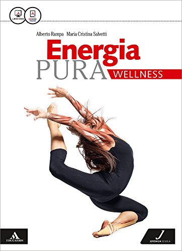 9788874855735: Energia pura. Wellness. Per le Scuole superiori. Con e-book. Con espansione online