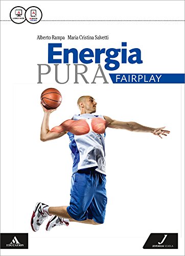 9788874855773: Energia pura. Fairplay. Per le Scuole superiori. Con e-book. Con espansione online