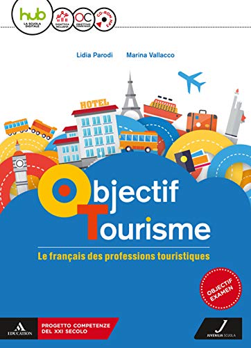 Beispielbild fr Objectif tourisme. Vol. unico. Con Parcours pour l'examen. Per il triennio degli Ist. tecnici settore economico. Con ebook. Con espansione online. Con CD-ROM zum Verkauf von medimops