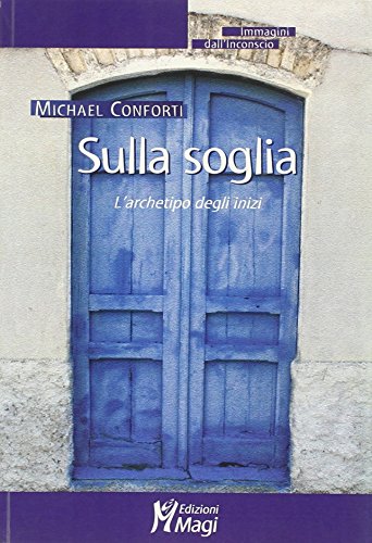 Imagen de archivo de Sulla soglia. L'archetipo degli inizi a la venta por Brook Bookstore On Demand