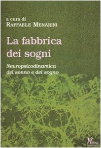 Imagen de archivo de La fabbrica dei sogni. Neuropsicodinamica del sonno e del sogno a la venta por medimops