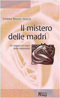 Imagen de archivo de IL MISTERO DELLE MADRI a la venta por Brook Bookstore On Demand