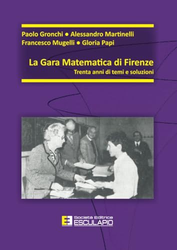 9788874885015: La gara matematica di Firenze. Trent'anni di temi e soluzioni