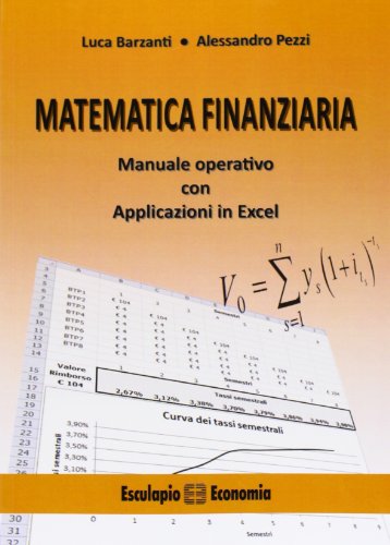 9788874886357: Matematica finanziaria. Manuale operative con applicazioni in Excel