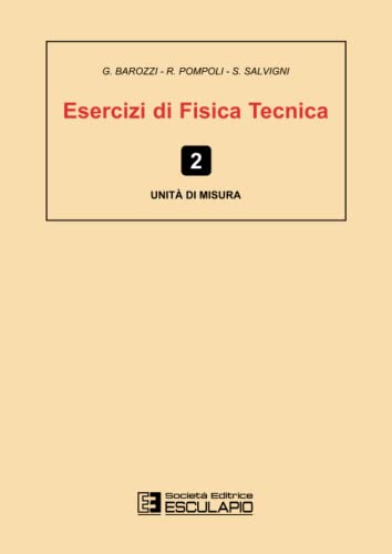 Stock image for Esercizi di Fisica Tecnica. Unit di misura (Italian Edition) for sale by libreriauniversitaria.it