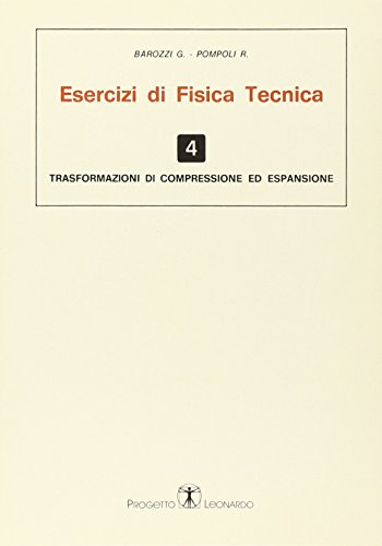 Stock image for Esercizi di fisica tecnica. Trasformazioni di compressione ed espansione for sale by libreriauniversitaria.it