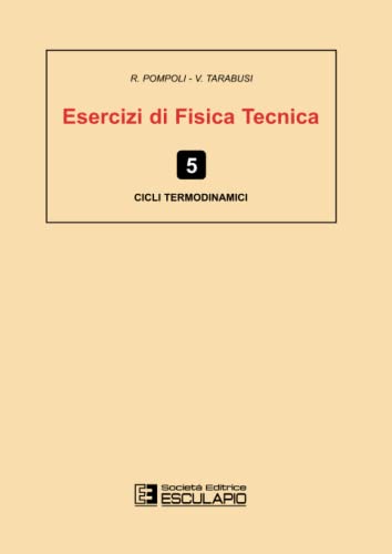 Beispielbild fr Esercizi di Fisica Tecnica. Cicli termodinamici Vol.5 (Italian Edition) zum Verkauf von libreriauniversitaria.it