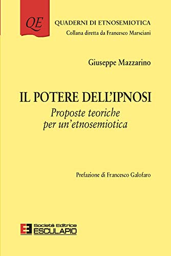 Beispielbild fr Il potere dell'ipnosi: Proposte teoriche per un'etnosemiotica (Italian Edition) zum Verkauf von libreriauniversitaria.it