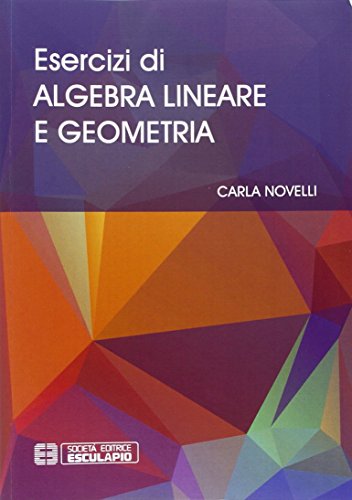 9788874889501: Esercizi di algebra lineare e geometria