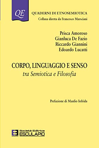Beispielbild fr Corpo Linguaggio e Senso tra Semiotica e Filosofia (Quaderni di Etnosemiotica) (Italian Edition) zum Verkauf von libreriauniversitaria.it