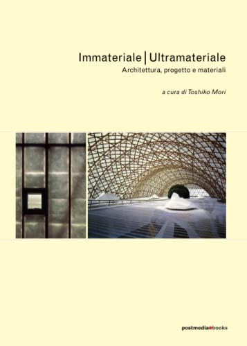 Imagen de archivo de Immateriale/Ultramateriale. Architettura, progetto e materiali (Italian Edition) a la venta por libreriauniversitaria.it