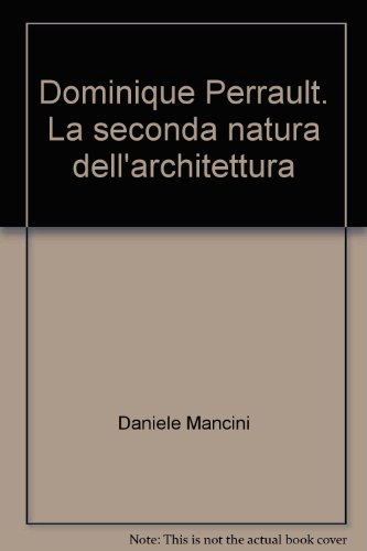Stock image for Dominique Perrault. La seconda natura dell'architettura. Ediz. illustrata for sale by medimops