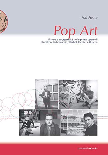Stock image for Pop Art: pittura e soggettivit nelle prime opere di Hamilton, Lichtenstein, Warhol, Richter e Ruscha (Italian Edition) for sale by California Books