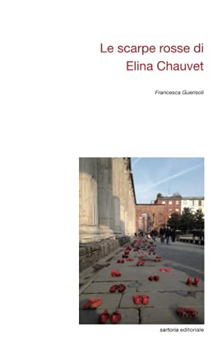 9788874902521: Le scarpe rosse di Elina Chauvet (Sartoria editoriale)