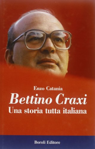 Imagen de archivo de Bettino Craxi. Una storia tutta italiana (Storia storie memorie) a la venta por medimops