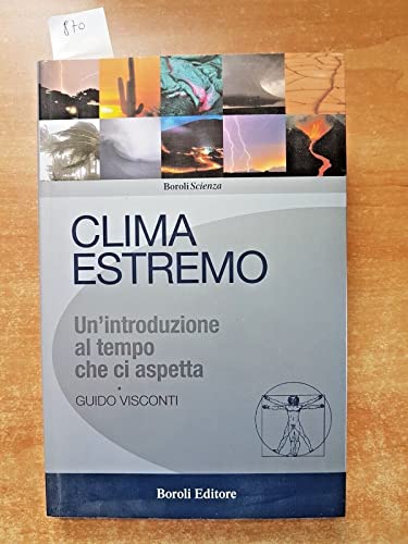 Stock image for Clima estremo. Un'introduzione al tempo che ci aspetta for sale by medimops