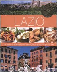 Imagen de archivo de Lazio. Le autentiche ricette della tradizione. I prodotti tipici e i vini a la venta por libreriauniversitaria.it