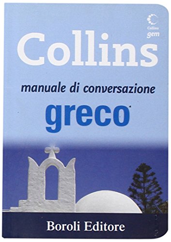 Manuale di conversazione greco Bianchi, A. and Boscolo, C. - Bianchi, A. and Boscolo, C.