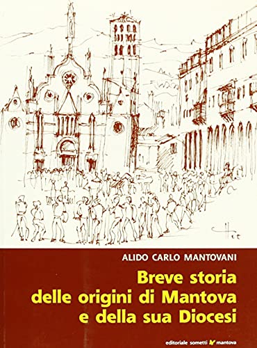 9788874951765: Breve storia delle origini di Mantova e della sua diocesi