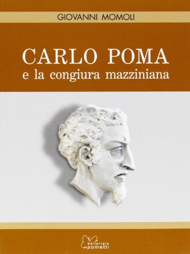 Beispielbild fr Carlo Poma e la congiura mazziniana zum Verkauf von medimops