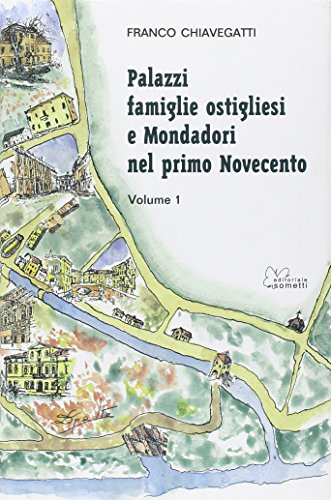 Stock image for Palazzi, famiglie ostigliesi e Mondadori nel primo Novecento vol. 1 for sale by libreriauniversitaria.it