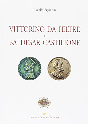 Beispielbild fr Vittorino da Feltre. Baldesar Castilione zum Verkauf von Revaluation Books