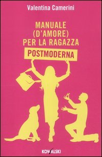 9788874968121: Manuale (d'amore) per la ragazza postmoderna