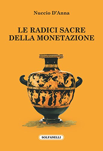 Stock image for Le radici sacre della monetazione for sale by Revaluation Books