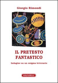 9788874977437: Il pretesto fantastico. Indagine su un enigma letterario (Athenaeum)