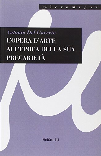 Stock image for L'opera d'arte all'epoca della sua precariet for sale by libreriauniversitaria.it