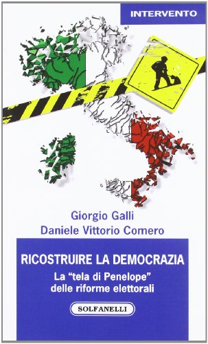 9788874977895: Ricostruire la democrazia. La tela di Penelope delle riforme elettorali (Intervento)