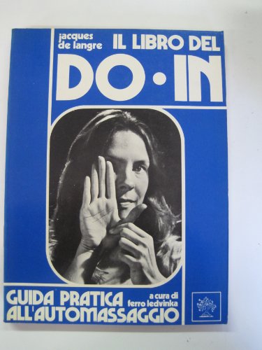 Immagine dell'editore per Il libro del do-in. Guida all'automassaggio (Il massaggio: un ponte tra Or. e Occ.) venduto da medimops
