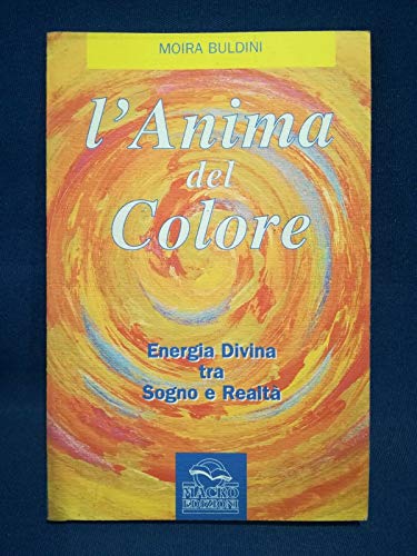 Stock image for L'anima del colore. Tra sogno e realt (Nuova saggezza) for sale by medimops