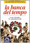 Stock image for La banca del tempo. Come rifondare la comunit locale for sale by libreriauniversitaria.it