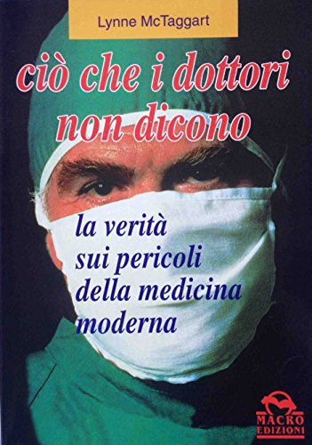 Beispielbild fr Ci che i dottori non dicono. La verit sui pericoli della medicina moderna zum Verkauf von medimops