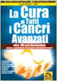 9788875073251: La cura di tutti i cancri avanzati (La biblioteca del benessere)