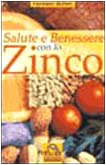 Stock image for Salute e benessere con lo zinco for sale by medimops