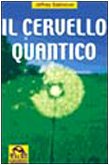 Imagen de archivo de Il cervello quantico. La ricerca per la verit e la prossima generazione umana a la venta por medimops