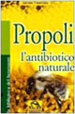 Imagen de archivo de Propoli. L'antibiotico naturale (Biblioteca del benessere) a la venta por medimops