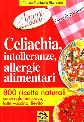 Beispielbild fr Celiachia, intolleranze, allergie alimentari. 800 ricette naturali zum Verkauf von medimops