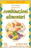 Beispielbild fr Guida alle combinazioni alimentari. Il manuale pi semplice e pratico per scegliere cosa mangiare zum Verkauf von medimops