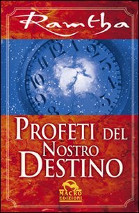 Profeti del nostro destino (9788875076085) by Ramtha