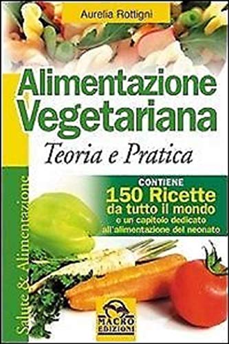 9788875078768: Alimentazione vegetariana. Teoria e pratica