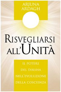 Stock image for Risvegliarsi all'unit. Il potere del Diksha nell'evoluzione della coscienza for sale by medimops