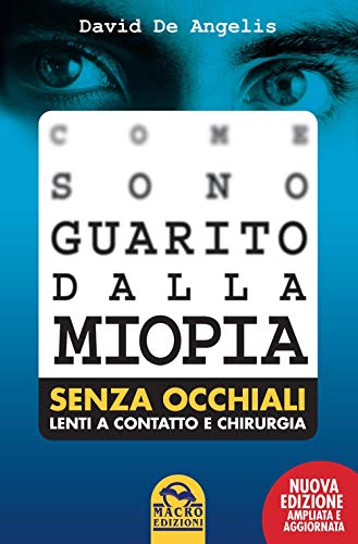 COME SONO GUARITO DALLA MIOPIA (9788875079208) by De Angelis, David