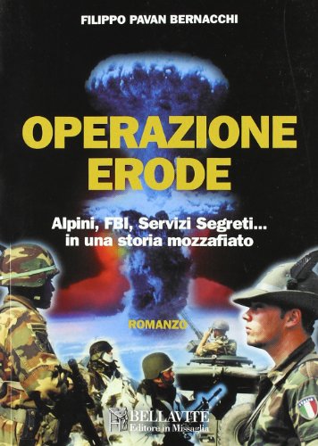 Stock image for Operazione Erode. Alpini, FBI, servizi segreti. in una storia mozzafiato (Monografie. Romanzi) for sale by medimops