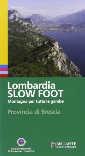 Beispielbild fr Lombardia slow foot. Montagna per tutte le gambe. Provincia di Brescia zum Verkauf von medimops