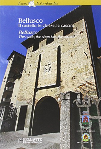 Stock image for Bellusco. Il castello, le chiese, la cascine. Ediz. italiana e inglese for sale by medimops